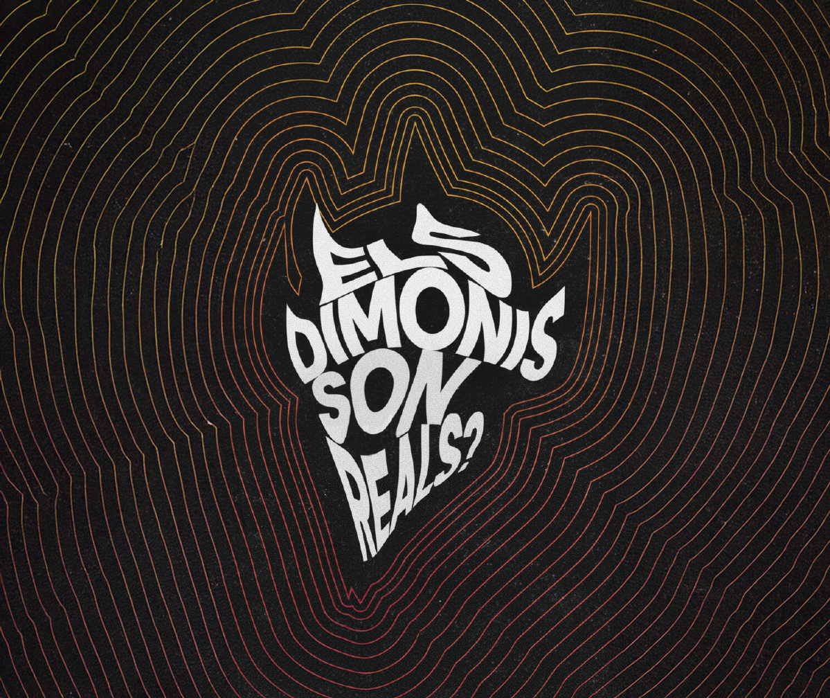 Els dimonis són reals o què?